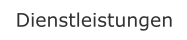 Dienstleistungen